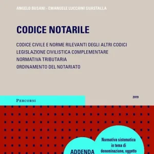 Codice notarile. Codice civile e norme rilevanti degli altri codici. Legislazione civilistica complementare. Normativa tributaria. Ordinamento del notariato Non Perdere