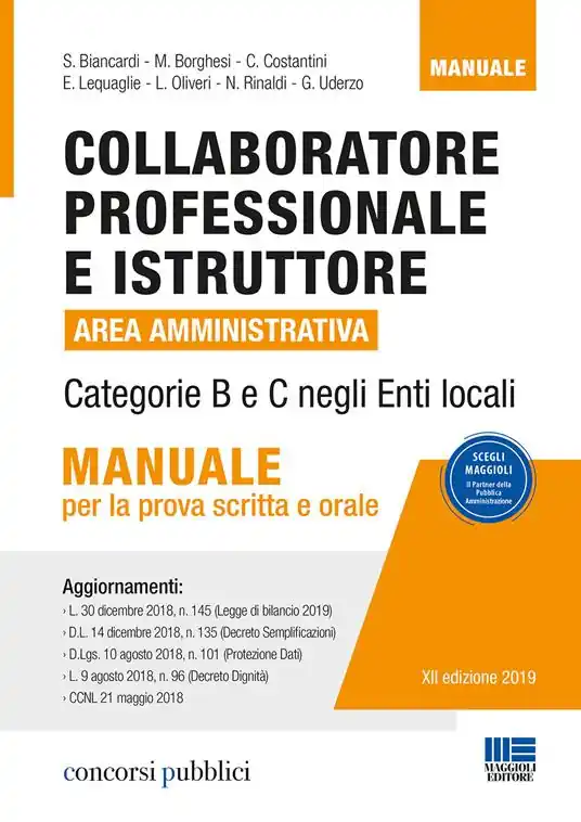 Collaboratore professionale e istruttore. Area amministrativa. Categorie B e C negli enti locali. Manuale per la prova scritta e orale Esclusivo