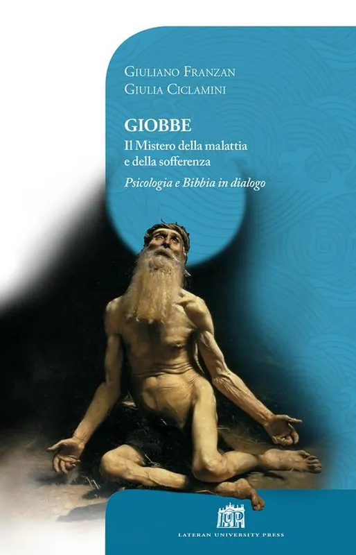 Occasione Giobbe. Il mistero della malattia e della sofferenza. Psicologia e Bibbia in dialogo