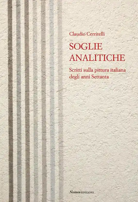Soglie analitiche. Scritti sulla pittura italiana degli anni Settanta Promozione Esclusiva