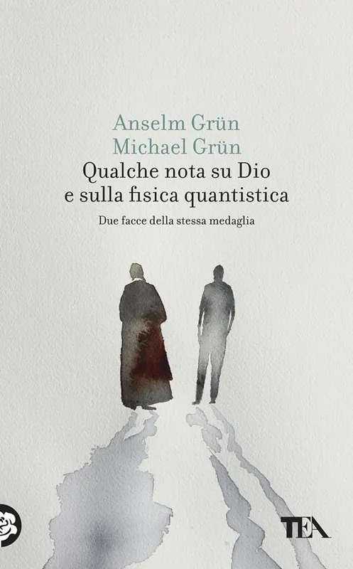 Qualche nota su Dio e sulla fisica quantistica. Due facce della stessa medaglia Must-Have