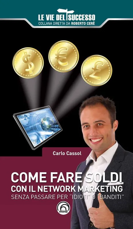 Promo Stagionale Come fare soldi con il network marketing. Senza passare per «idioti» o «banditi»