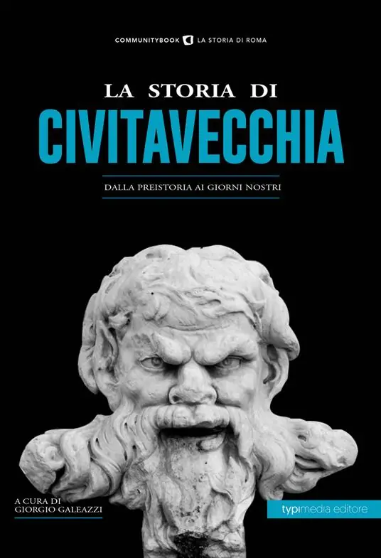 La storia di Civitavecchia. Dalla preistoria ai giorni nostri Ultima Occasione