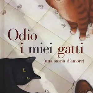 Spedito Oggi Odio i miei gatti (una storia d‘amore). Ediz. a colori