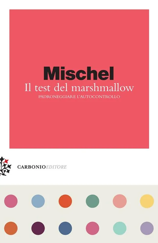 Sconto Il test del marshmallow. Padroneggiare l‘autocontrollo