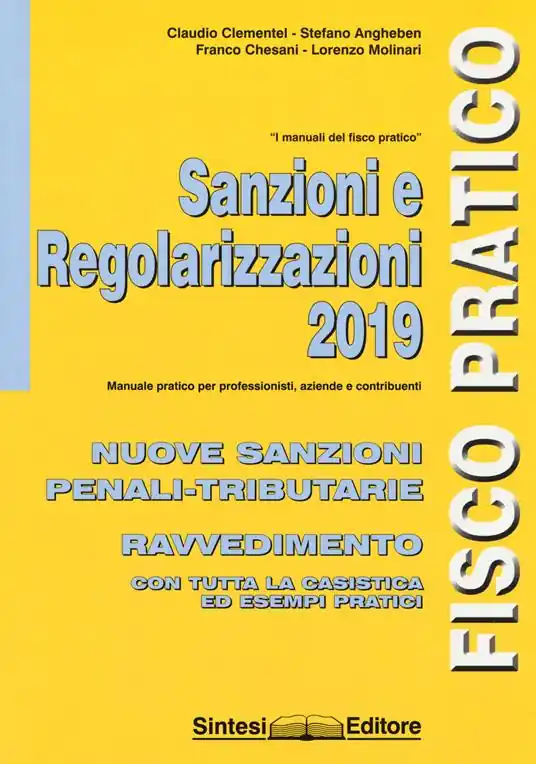 Sanzioni e regolarizzazioni. Nuove sanzioni penali-tributarie, ravvedimento con tutta la casistica ed esempi pratici Promo Stagionale