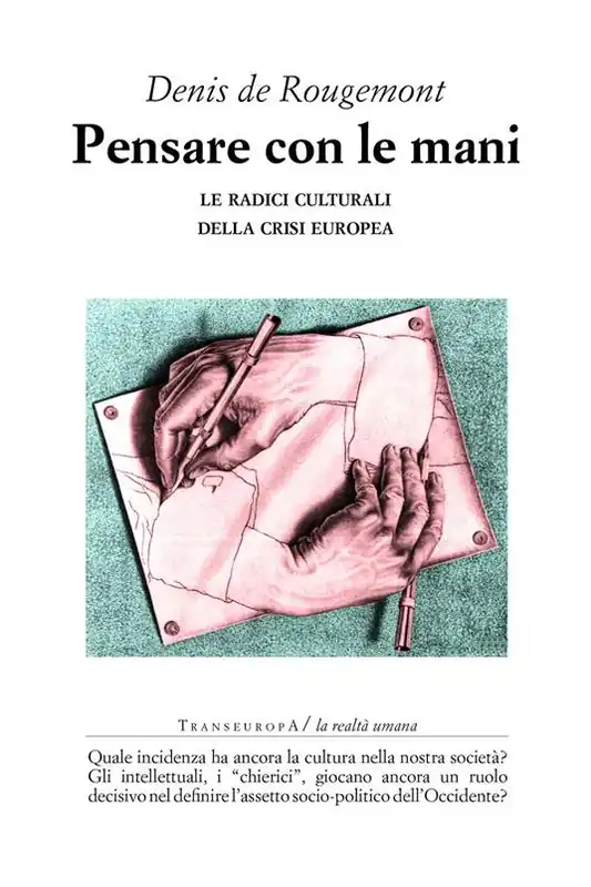 Pensare con le mani. Le radici culturali della crisi europea Ultima Occasione