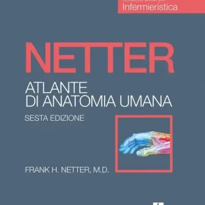 Scelto Dai Clienti Netter. Atlante di anatomia umana. Scienze infermieristiche