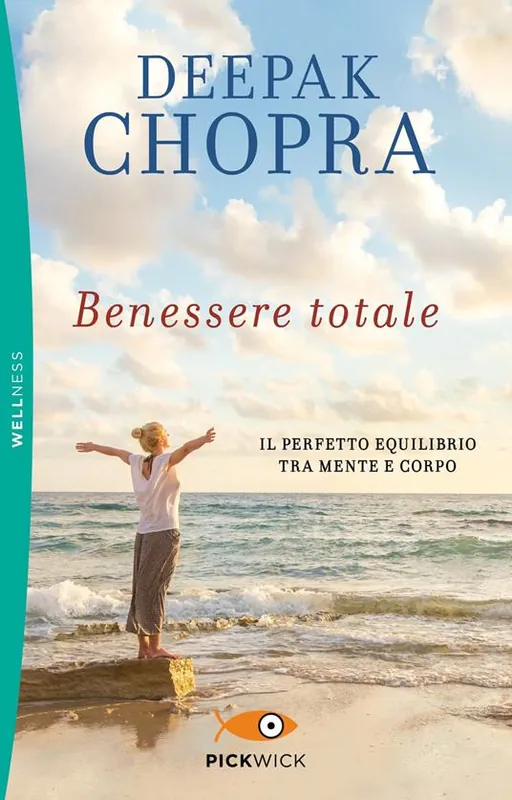 Benessere totale. Il perfetto equilibrio tra mente e corpo Vendita Finale