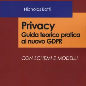 Di Tendenza Privacy. Guida teorico pratica al nuovo GDPR Con schemi e modelli