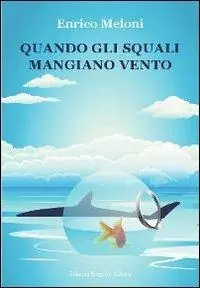 Prezzo Conveniente Quando gli squali mangiano vento