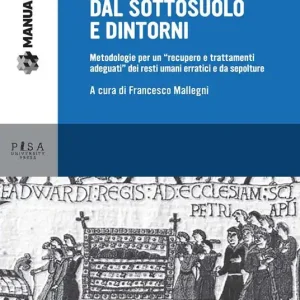 Memorie dal sottosuolo e dintorni. Metodologie per un «recupero e trattamenti adeguati» dei resti umani erratici e da sepolture Offerta