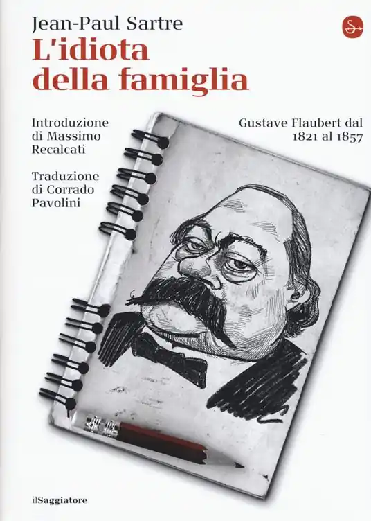 Quantità Limitata L‘idiota della famiglia. Gustave Flaubert dal 1821 al 1857