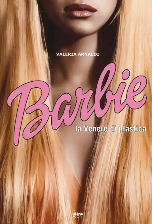 Barbie. La venere di plastica Nuovo Arrivo