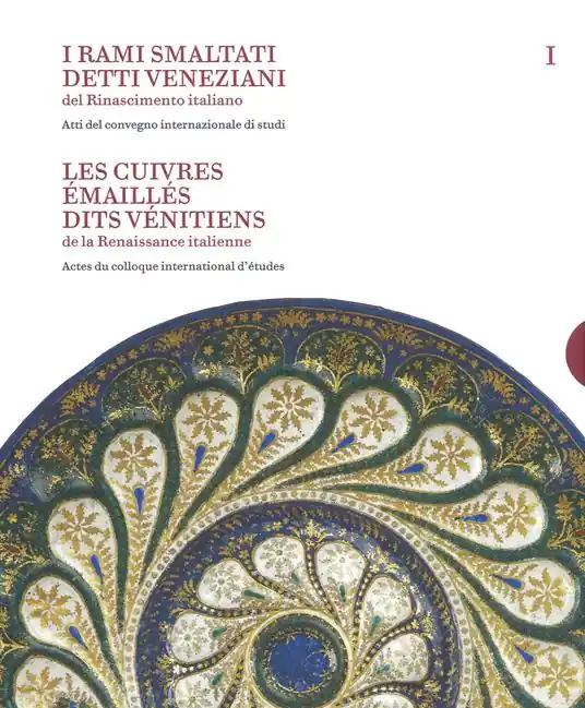 Sconto I rami smaltati detti veneziani del rinascimento italiano. Ediz. italiana e francese. Vol. 1-2 Atti del convegno internazionale di studi-Corpus delle opere nelle collezioni pubbliche e private