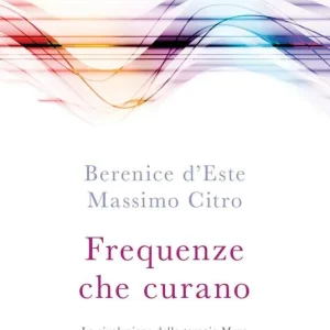 Direttamente Dal Produttore Frequenze che curano. La rivoluzione della terapia Mora