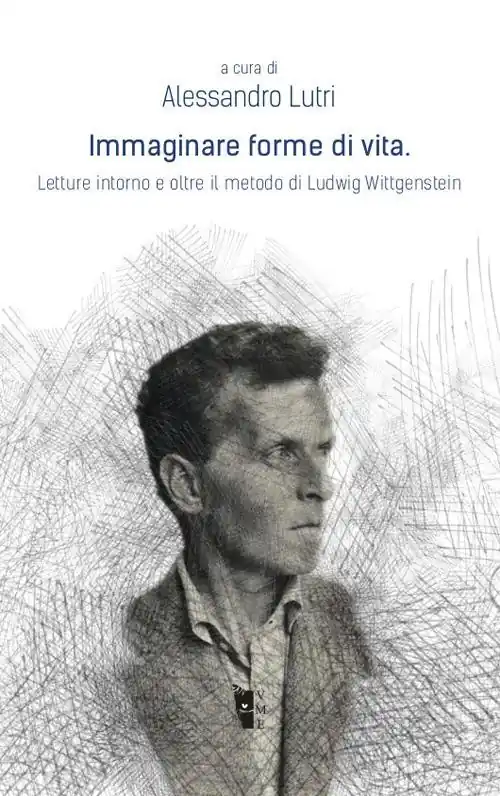 Pagamento Sicuro Immaginare forme di vita. Letture intorno e oltre il metodo di Ludwig Wittgenstein