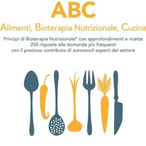 ABC. Alimenti, bioterapia nutrizionale, cucina Soddisfatti O Rimborsati
