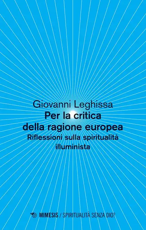 Prezzo Conveniente Per la critica della ragione europea. Riflessioni sulla spiritualità illuminista