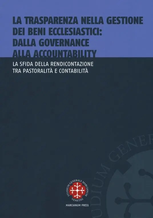 Vendita Finale La trasparenza nella gestione dei beni ecclesiastici dalla governance alla accountability. La sfida della rendicontazione tra pastoralità e contabilità