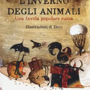 L‘inverno degli animali. Una favola popolare russa. Ediz. a colori Economico