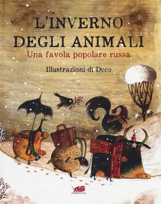 L‘inverno degli animali. Una favola popolare russa. Ediz. a colori Economico