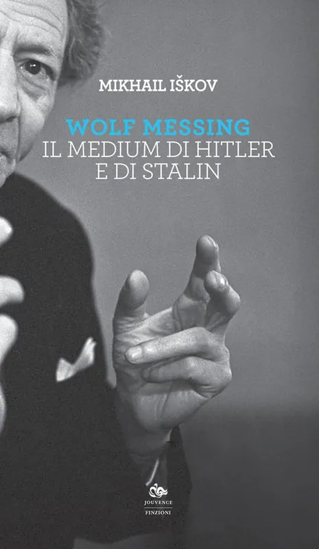 Quantità Limitata Wolf Messing. Il medium di Hitler e Stalin