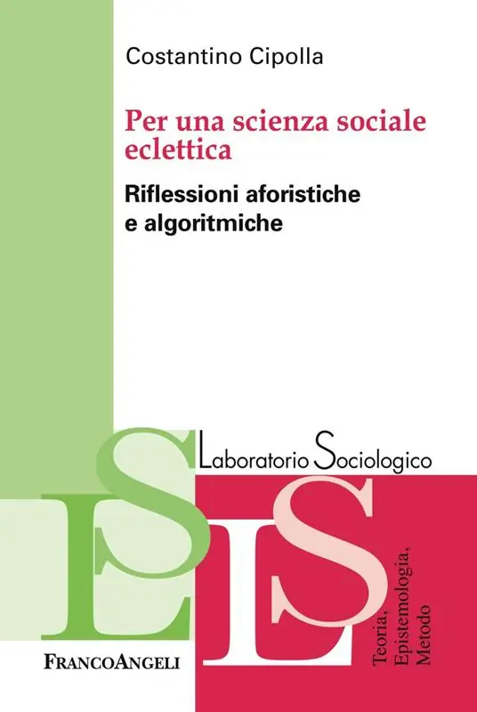 Per una scienza sociale eclettica. Riflessioni aforistiche e algoritmiche Non Perdere