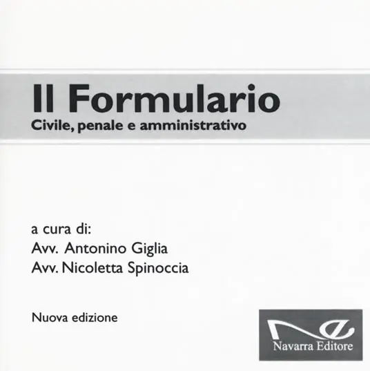 Il formulario. Civile, penale e amministrativo. Nuova ediz. Direttamente Dal Produttore