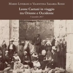 Promozione Esclusiva Leone Caetani in viaggio tra Oriente e Occidente. Atti della conferenza (Roma, 5 novembre 2017)