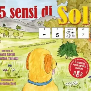 I 5 sensi di Sole, in CAA (Comunicazione Aumentativa Alternativa). Ediz. illustrata Compra Adesso