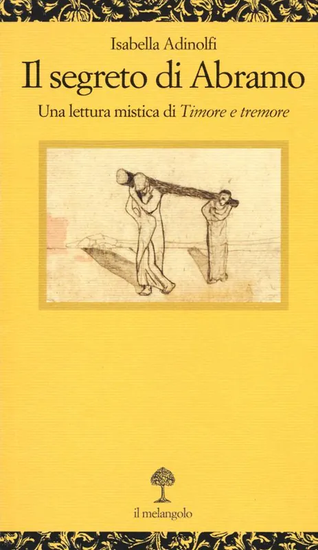 Solo Oggi Il segreto di Abramo. Una lettura mistica di «Timore e tremore»