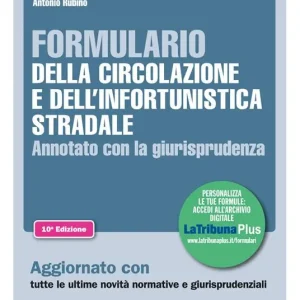 Formulario della circolazione e dell‘infortunistica stradale. Annotato con la giurisprudenza Prezzo Conveniente