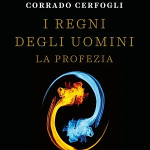 I regni degli uomini. La profezia Ultima Occasione