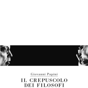 Il crepuscolo dei filosofi. Kant, Hegel, Schopenhauer, Comte, Spencer, Nietzsche Prezzo Di Fabbrica