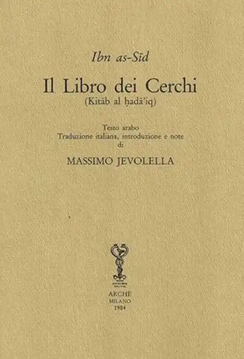 Il libro dei cerchi (Kitab al hada‘iq). Ediz. italiana e araba Offerta