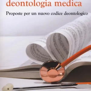 A Buon Prezzo Riformare la deontologia medica. Proposte per un nuovo codice deontologico