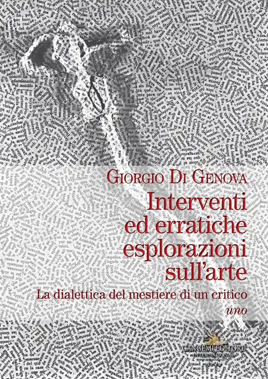 Interventi ed erratiche esplorazioni sull‘arte. La dialettica del mestiere di un critico. Vol. 1 Spedizione Espresso