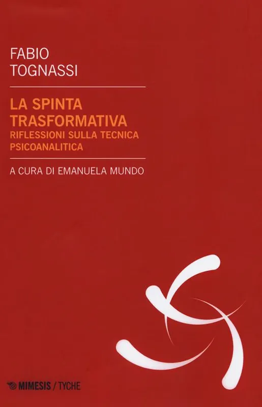 Compra Online La spinta trasformativa. Riflessioni sulla tecnica psicanalitica