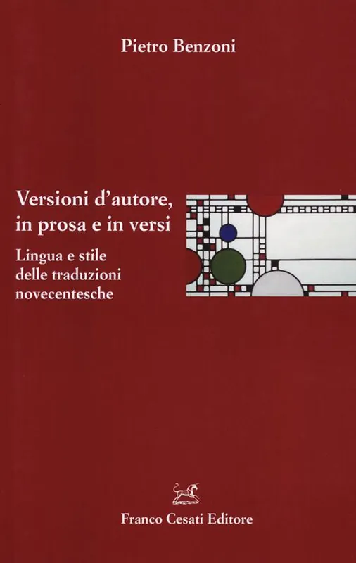 Versioni d‘autore, in prosa e in versi. Lingua e stile delle traduzioni novecentesche Direttamente Dal Produttore