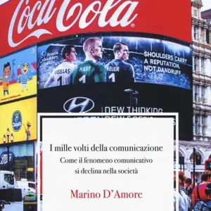 Reso Gratuito I mille volti della comunicazione. Come il fenomeno comunicativo si declina nella società