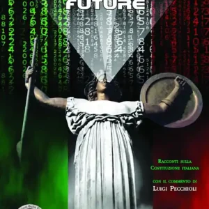 Costituzioni future. Racconti sulla Costituzione italiana Offerta Lampo