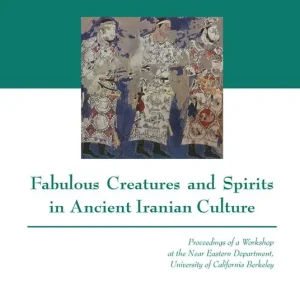 Saldi Fabulous creatures and spirits in ancient iranian culture