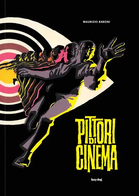 Pittori di cinema. Ediz. illustrata Nuova Collezione