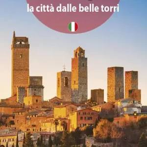 San Gimignano. La città dalle belle torri Solo Oggi