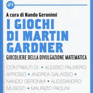 Alice & Bob. Vol. 49 giochi di Martin Gardner. Giocoliere della divulgazione matematica, I. Subito Disponibile