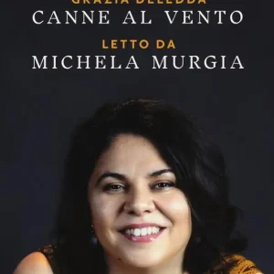 Canne al vento letto da Michela Murgia. Audiolibro. CD Audio formato MP3 Compra Adesso