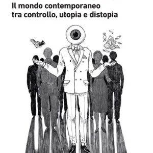 Il futuro in bilico. Il mondo contemporaneo tra controllo, utopia e distopia Super Prezzo
