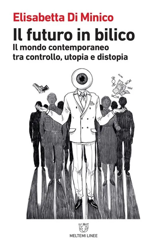 Il futuro in bilico. Il mondo contemporaneo tra controllo, utopia e distopia Super Prezzo