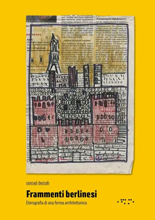 Novità Frammenti berlinesi. Eterografia di una forma architettonica